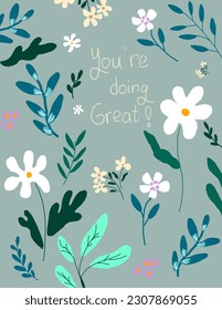 flowers and leaves pattern on green background, with a note “you’re doing great” illustrations vector, aesthetic for wallpaper, wall decor, templates covers, art prints. Aesthetic