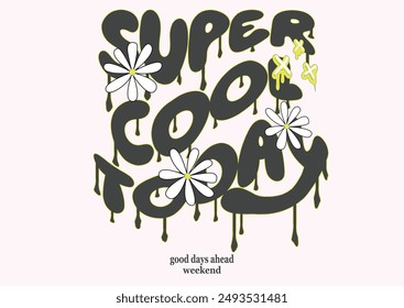 flowers  positive inspirational quote typography. Vector illustration design for fashion, graphic, print, t shirt, slogan tee, poster, sticker. text slogan	