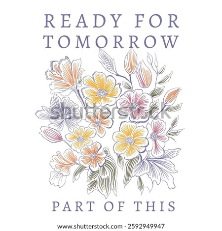 Flowers print design. summer slogan college text print, Graphic design for creative clothing, vintage and retro. girls flowers t-shirt