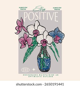 Flowers vector graphics. summer tropical flowers. printed t-shirt design for men and women's, flower graphic in vector, Stay positive slogan text print design