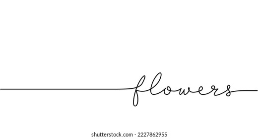 Flowers word - continuous one line with word. Minimalistic drawing of phrase illustration.