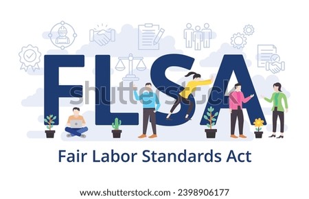 FLSA - Fair Labor Standards Act concept with big word text acronym and team people in modern flat style vector illustration