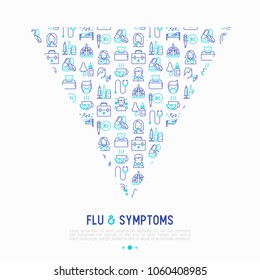 Flu and symptoms concept in triangle with thin line icons: temperature, chills, heat, runny nose, doctor with stethoscope, nasal drops, cough, phlegm in the lungs. Modern vector illustration.