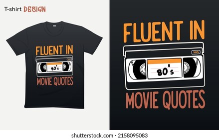 "Fluent in 80's movie quotes" Funny nineties quotes. T-shirt mock up vector. Eps 10 vector