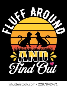 Fluff around and find out t-shirt design