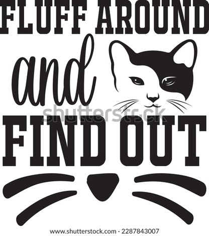 Fluff around and find out t-shirt design