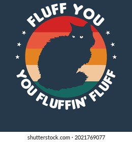 fluff you you fluffin fluff cat owner kitten design vector illustration for use in design and print wall art poster canvas