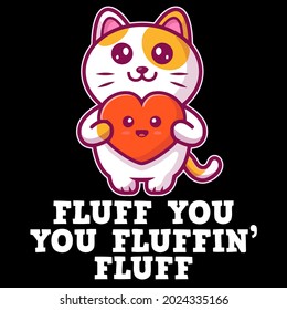 fluff you fluffin fluff cute cat kitty kitten love design vector illustration for use in design and print wall art poster canvas