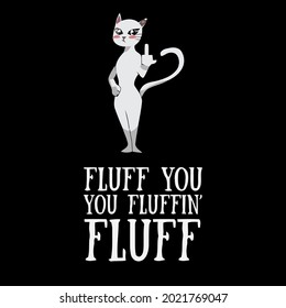 fluff you you fluffin fluff funny cat items for design vector illustration for use in design and print wall art poster canvas