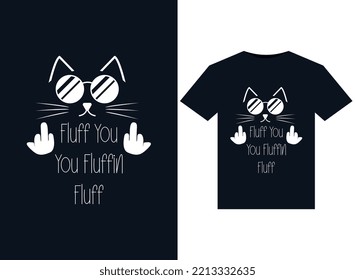 
Fluff You You Fluffin illustrations for print-ready T-Shirts design