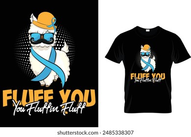 Fluff you you fluffin fluff  Llama T Shirt