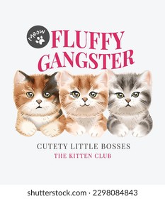 fluffy gangster slogan with cute little kittens vector illustration