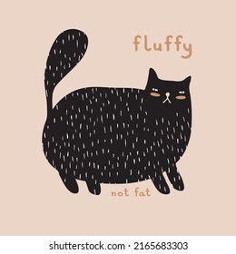 Fluffy not Fat. Funny Vector Illustration with Big Black Cat on a Beige Background. Simple Infantile Style Print ideal for Wall Art, Poster, Card, Cat Lovers. Cool Printable Art with Angry Kitten.