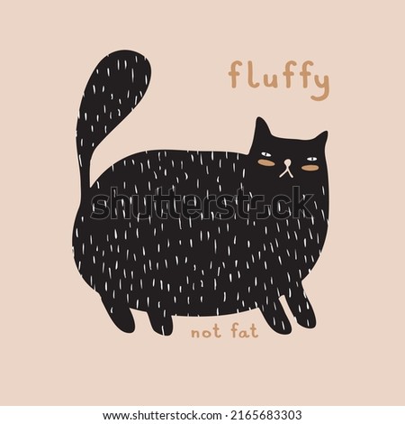 Fluffy not Fat. Funny Vector Illustration with Big Black Cat on a Beige Background. Simple Infantile Style Print ideal for Wall Art, Poster, Card, Cat Lovers. Cool Printable Art with Angry Kitten.