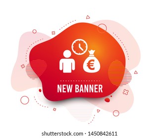 Fluid Badge. Bank Loans Sign Icon. Get Money Fast Symbol. Borrow Money. Abstract Shape. Gradient Bank Icon. Flyer Liquid Banner. Vector