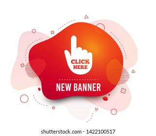 Fluid badge. Click here hand sign icon. Press button. Abstract shape. Gradient click icon. Flyer liquid banner. Vector