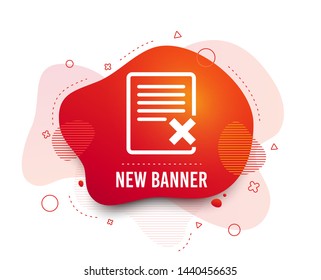 Fluid badge. Delete file sign icon. Remove document symbol. Abstract shape. Gradient delete icon. Flyer liquid banner. Vector