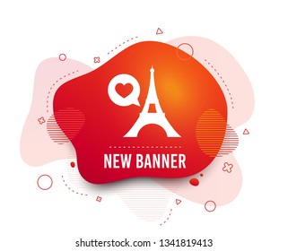 Fluid badge. Eiffel tower icon. Paris symbol. Speech bubble with heart sign. Abstract shape. Gradient paris icon. Flyer liquid banner. Vector