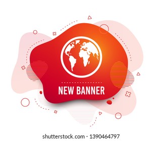 Fluid badge. Globe sign icon. World map geography symbol. Abstract shape. Gradient globe icon. Flyer liquid banner. Vector