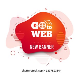 Fluid badge. Go to Web icon. Globe with mouse cursor sign. Internet access symbol. Abstract shape. Gradient web icon. Flyer liquid banner. Vector