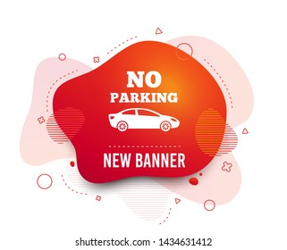 Fluid Badge. No Parking Sign Icon. Private Territory Symbol. Abstract Shape. Gradient Parking Icon. Flyer Liquid Banner. Vector