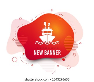 Fluid badge. Ship or boat sign icon. Shipping delivery symbol. Smoke from chimneys or pipes. Abstract shape. Gradient ship icon. Flyer liquid banner. Vector