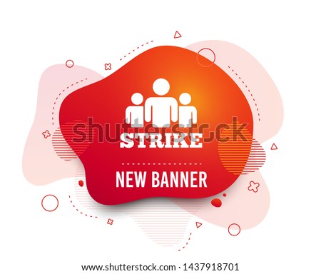 Fluid badge. Strike sign icon. Group of people symbol. Industrial action. People protest. Abstract shape. Gradient strike icon. Flyer liquid banner. Vector