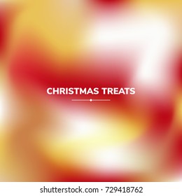 Fluid colors background, square blurred background, red, white, yellow, gradient, vector illustration. White text - christmas treats