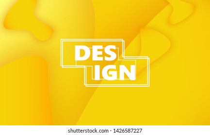 Fluid shapes. Yellow 3D background. Modern design. Liquid background. Vector illustration.