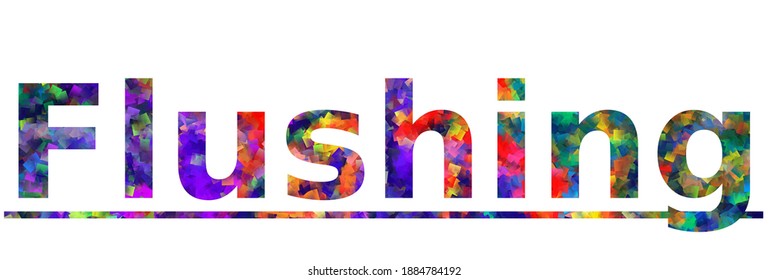Flushing. Colorful typography text banner. Vector the word flushing design. Can be used to logo, card, poster, heading and beautiful title