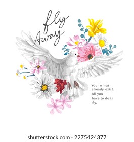 fly away calligraphy slogan with white pigeon and colorful flowers bouquet vector illustration