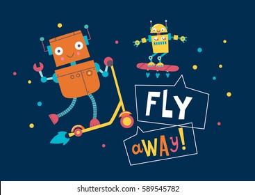 Fly away! Card with cute robots. Vector illustration.
