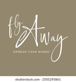 Fly Away spread your wings, Graphic design print t-shirts fashion, illustration, vector, posters, cards, stickers, mug