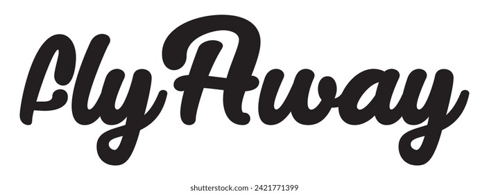 fly away text on white background.