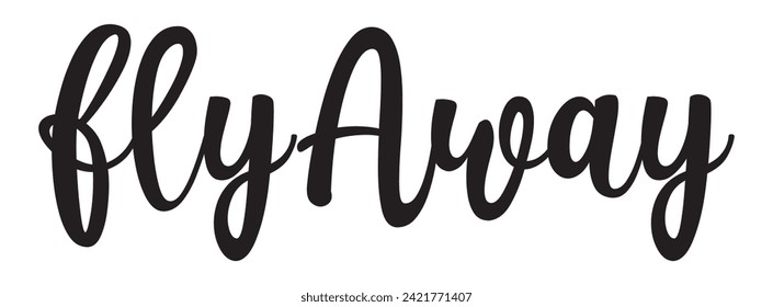 fly away text on white background.