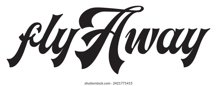 fly away text on white background.