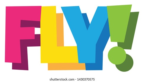FLY! colorful vector cartoon style hand lettering
