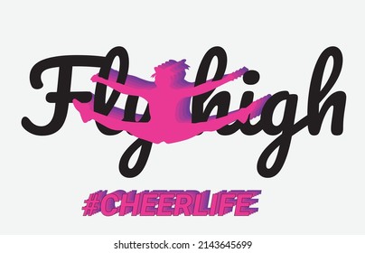 Fly High cheer life graphic concept with silhouette