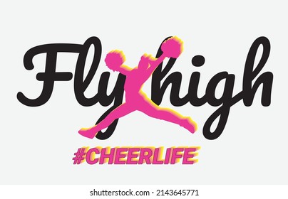 Fly High cheer life graphic concept with silhouette