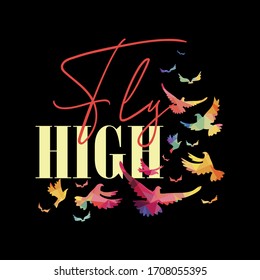 Fly high slogan graphic vector print lettering for t shirt print design.
