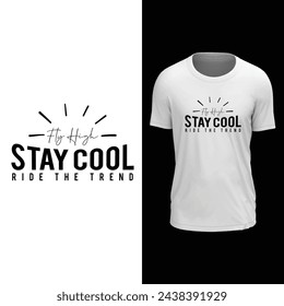 Fly high stay cool ride the trend tshirt design