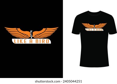 Fly Like A Bird Typography T-shirt Design
