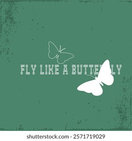 Fly like A Butterfly. Butterfly graphic print design. Wild floral artwork for t shirt print, poster, sticker, background and other uses. Free your mind. stay wild forever.