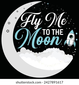 Fly me to the moon, Designs Bundle, Streetwear T-shirt Designs Artwork Set, Graffiti Vector Collection for Apparel and Clothing Print.