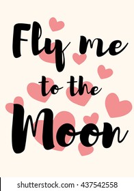 Fly me to the moon lettering. Cute pattern for wedding. Vector royalty free stock illustration for greeting card, ad, promotion