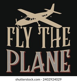 Fly the plane typography tshirt design 