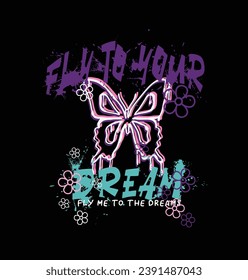 fly to your dream slogan on butterfly iilustration art