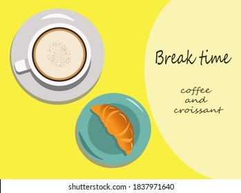 Taza de volante con café y croissant - tiempo para una pausa. Para decoración, diseño, publicidad en cafés y restaurantes.Plantilla con ilustración plana vectorial sobre fondo amarillo.