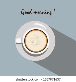 Flyer with a cup of coffee - good morning. Breakfast cappuccino. Vector flat illustration. For decor, design, advertising in cafes and restaurants. 