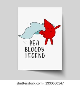 Flyer cute blood drop. Be a bloody legend for World Blood donor day in June 14